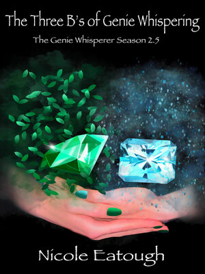 cover image of The Three B's of Genie Whispering